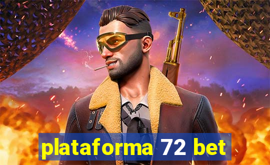 plataforma 72 bet